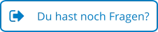 Du hast noch Fragen?