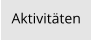 Aktivitäten
